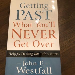 Getting Past What You”ll Never Get Over